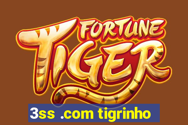 3ss .com tigrinho